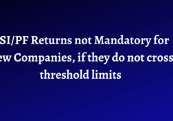 EPFO and ESI return mandatory only when Company cross threshold limits 1